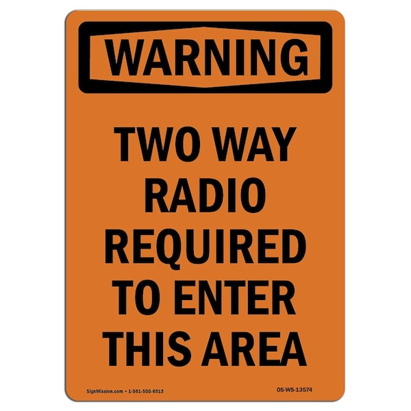 OSHA WARNING Sign, Two Way Radio Required To Enter, 14in X 10in Aluminum, 10" W, 14" L, Portrait